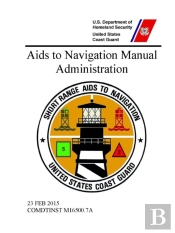 Aids To Navigation Manual: Administration - Comdtinst M16500.7a (23 Feb 2015)
