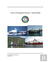 Aids To Navigation Manual: Seamanship - Comdtinst M16500.21a (March 2016)