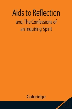 Bertrand.pt - Aids To Reflection; And, The Confessions Of An Inquiring Spirit