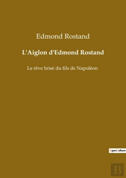 Bertrand.pt - Aiglon D Edmond Rostand - Le Reve Brise Du Fils De Napol