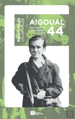 Bertrand.pt - Aigoual 44 : Journal D'Un Maquisard Cévenol