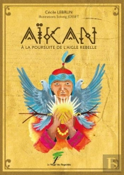Aikan : À La Poursuite De L'Aigle Rebelle