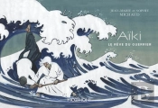 Aiki, Le Rêve Du Guerrier