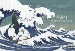 Bertrand.pt - Aiki, Le Rêve Du Guerrier