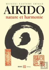 Aikido, Nature Et Harmonie (Edition 2006)