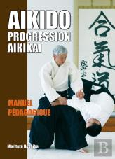 Aïkido - Progression Aïkikaï : Matériel Pédagogique