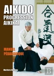 Aïkido - Progression Aïkikaï : Matériel Pédagogique