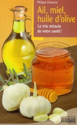 Bertrand.pt - Ail, Miel, Huile D'Olive - Le Trio Miracle De Votre Sante