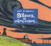Ailleurs, Au Meme Instant...