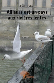 Ailleurs Est Un Pays Aux Rivieres Lentes