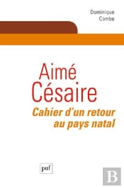 Aimé Césaire ; Cahier D'Un Retour Au Pays Natal