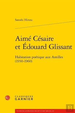 Bertrand.pt - Aimé Césaire Et Édouard Glissant : Habitation Poétique Aux Antilles (1930-1960)