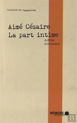 Bertrand.pt - Aimé Césaire ; La Part Intime