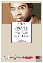 Aimé Césaire ; Poésie, Théâtre, Essais Et Discours