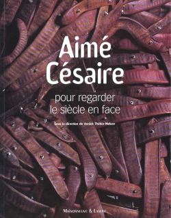 Bertrand.pt - Aime Cesaire ; Pour Regarder Le Siecle En Face