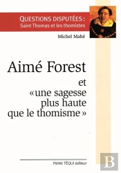 Aimé Forest Et « Une Sagesse Plus Haute Que Le Thomisme »