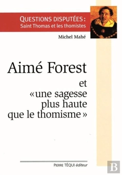 Bertrand.pt - Aimé Forest Et « Une Sagesse Plus Haute Que Le Thomisme »