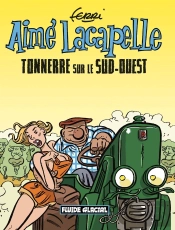 Aimé Lacapelle Tome 2 : Tonnerre Sur Le Sud-Ouest