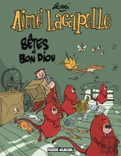 Aimé Lacapelle Tome 4 : Bêtes À Bon Diou