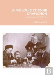 Aime Louis Etienne Granghon - Photographe Ne A Thiers