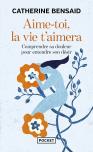 Aime-Toi, La Vie T'Aimera