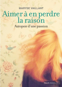 Bertrand.pt - Aimer À En Perdre La Raison ; Autopsie D'Une Passion