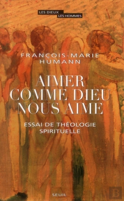 Bertrand.pt - Aimer Comme Dieu Nous Aime ; Essai De Théologie Spirituelle
