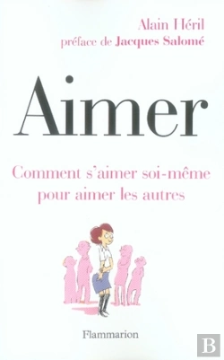 Bertrand.pt - Aimer ; Comment S'Aimer Soi-Même Pour Aimer Les Autres