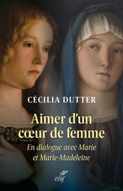 Bertrand.pt - Aimer D'Un Coeur De Femme : En Dialogue Avec Marie Et Marie-Madeleine