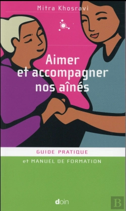 Bertrand.pt - Aimer Et Accompagner Nos Aînés ; Guide Pratique Et Manuel De Formation