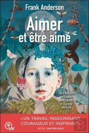 Aimer Et Être Aimé : Mon Histoire De Trauma, De Résilience Et D'Amour Retrouvé