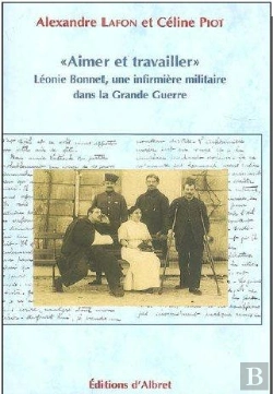 Bertrand.pt - « Aimer Et Travailler » Leìonie Bonnet, Une Infirmière Militaire Dans La Grande Guerre