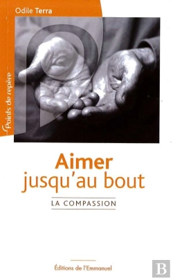 Bertrand.pt - Aimer Jusqu'Au Bout ; Vivre La Compassion