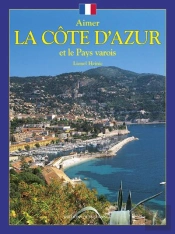 Aimer La Côte D'Azur Et Le Pays Varois