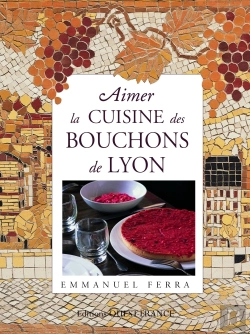 Bertrand.pt - Aimer La Cuisine Des Bouchons De Lyon
