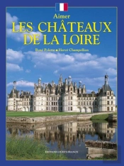 Aimer Les Châteaux De La Loire