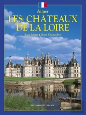 Aimer Les Châteaux De La Loire