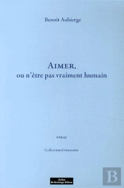 Aimer Ou N'Être Pas Vraiment Humain