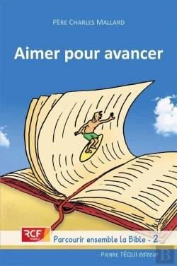 Bertrand.pt - Aimer Pour Avancer ; Parcourir Ensemble La Bible Tome 2