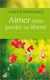 Aimer Sans Perdre Sa Liberté