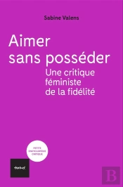 Aimer Sans Posséder : Une Critique Féministe De La Fidélité
