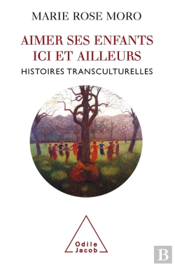 Bertrand.pt - Aimer Ses Enfants Ici Et Ailleurs ; Histoires Transculturelles
