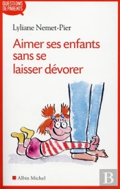 Aimer Ses Enfants Sans Se Laisser Dévorer