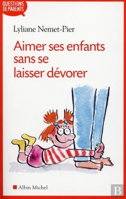 Bertrand.pt - Aimer Ses Enfants Sans Se Laisser Dévorer