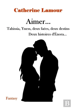 Bertrand.pt - Aimer... Tahissia, Yness, Deux Faées, Deux Destins : Deux Histories D'Énora