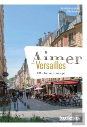 Aimer Versailles - 200 Adresses A Partager