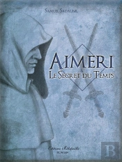 Aimeri Et Le Secret Du Temps T.1