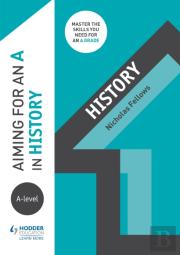 Aiming For An A In A-Level History