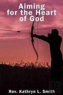 Aiming For The Heart Of God