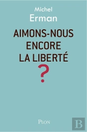 Aimons-Nous Encore La Liberté ?